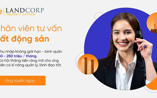 Công Ty TNHH LandCorp Property Việt Nam tuyển chuyên viên tư vấn Bất động sản